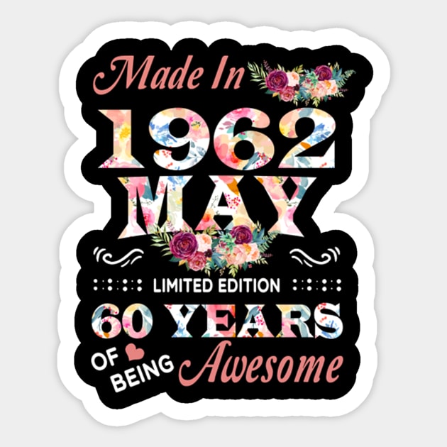 Made In 1962 May 60 Years Of Being Awesome Flowers Sticker by tasmarashad